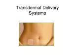 Transdermal Delivery Systems - slide 1