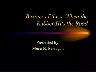Business Ethics: When the Rubber Hits the Road