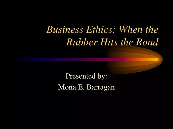 business ethics when the rubber hits the road