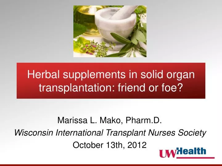 herbal supplements in solid organ transplantation friend or foe