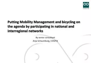 Putting Mobility Management and bicycling on the agenda by participating in national and interregional networks