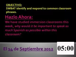 OBJECTIVO: SWBAT identify and respond to common classroom phrases.