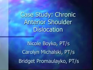 Case Study: Chronic Anterior Shoulder Dislocation