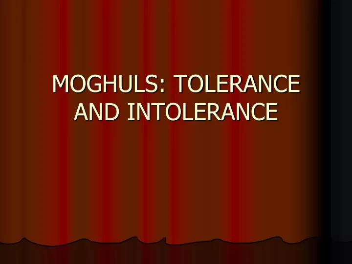 moghuls tolerance and intolerance