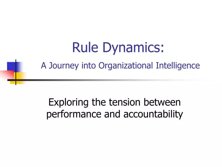 rule dynamics a journey into organizational intelligence