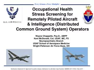 Wayne Chappelle, Psy.D ., ABPP Kent McDonald, Col, USAF, MC, FS Neuropsychiatry Branch USAF School of Aerospace Medicin
