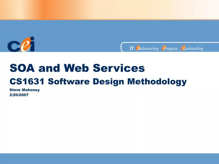 soa and web services cs1631 software design methodology steve mahoney 2 20 2007