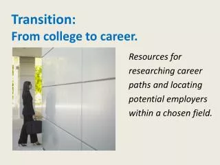 Transition: From college to career.