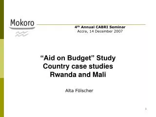 “Aid on Budget” Study Country case studies Rwanda and Mali