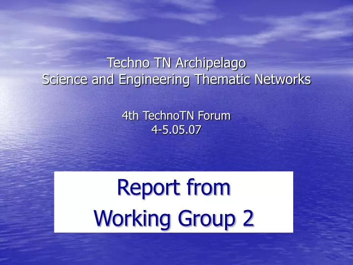 techno tn archipelago science and engineering thematic networks 4th technotn forum 4 5 05 07