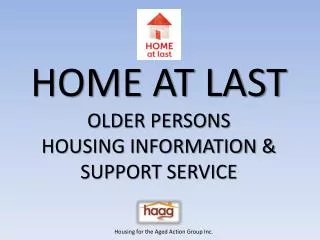 HOME AT LAST OLDER PERSONS HOUSING INFORMATION &amp; SUPPORT SERVICE
