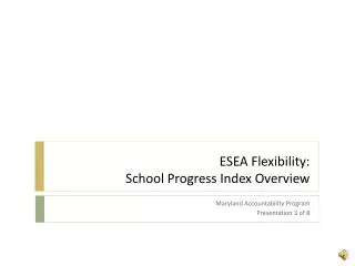 ESEA Flexibility: School Progress Index Overview
