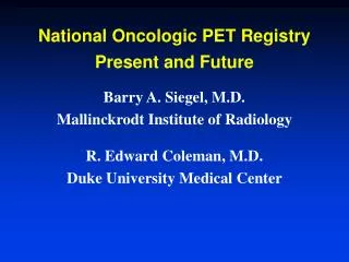 National Oncologic PET Registry Present and Future