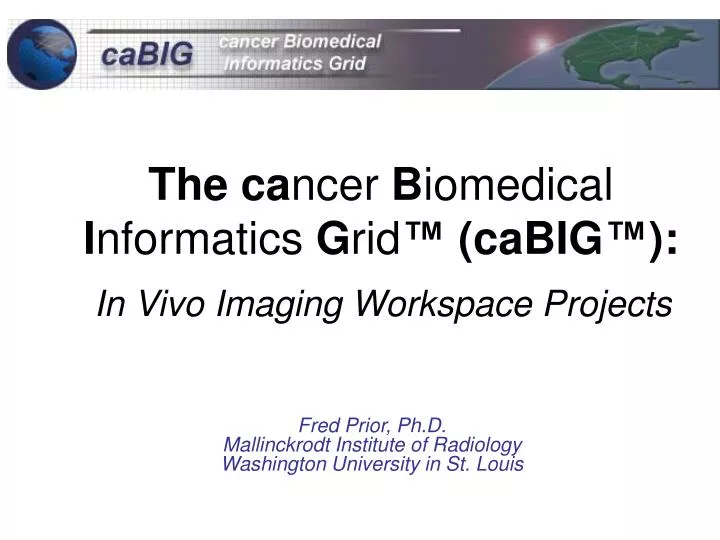the ca ncer b iomedical i nformatics g rid cabig in vivo imaging workspace projects