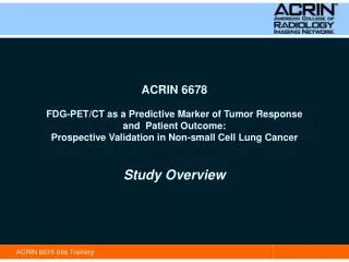 ACRIN 6678 FDG-PET/CT as a Predictive Marker of Tumor Response and Patient Outcome: Prospective Validation in Non-smal