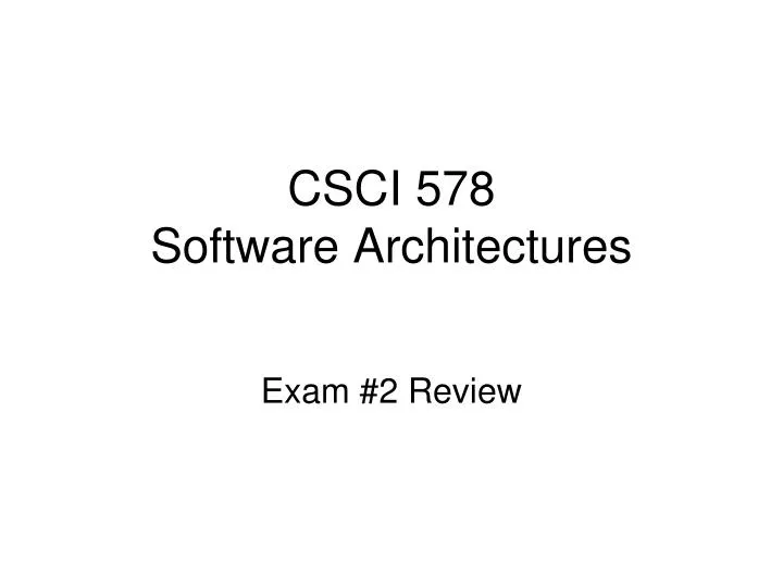 csci 578 software architectures