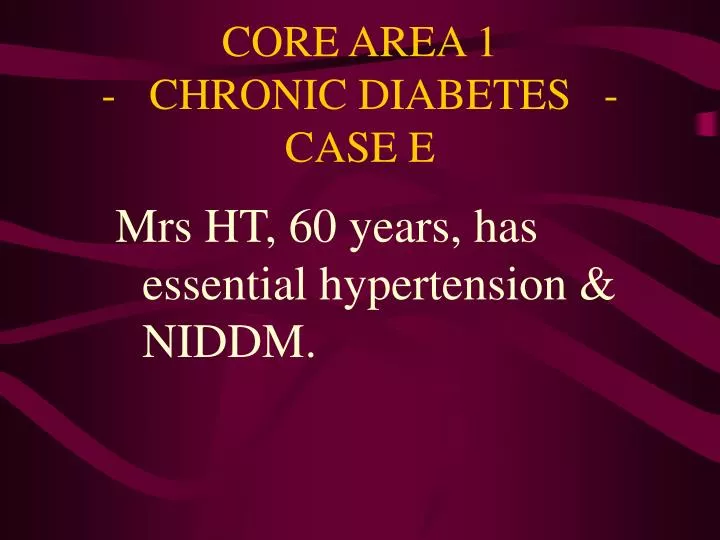 core area 1 chronic diabetes case e
