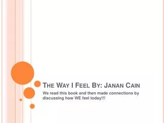 The Way I Feel By: Janan Cain