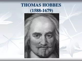 THOMAS HOBBES (1588-1679)