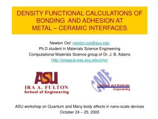 DENSITY FUNCTIONAL CALCULATIONS OF BONDING AND ADHESION AT METAL – CERAMIC INTERFACES