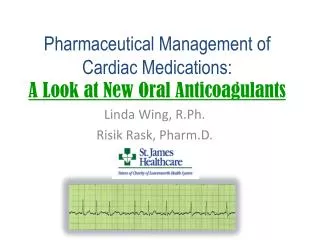Pharmaceutical Management of Cardiac Medications: A Look at New Oral Anticoagulants