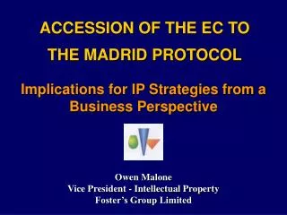 ACCESSION OF THE EC TO THE MADRID PROTOCOL