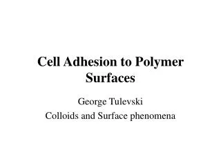 Cell Adhesion to Polymer Surfaces