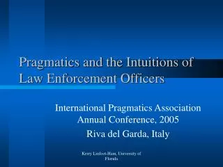 Pragmatics and the Intuitions of Law Enforcement Officers