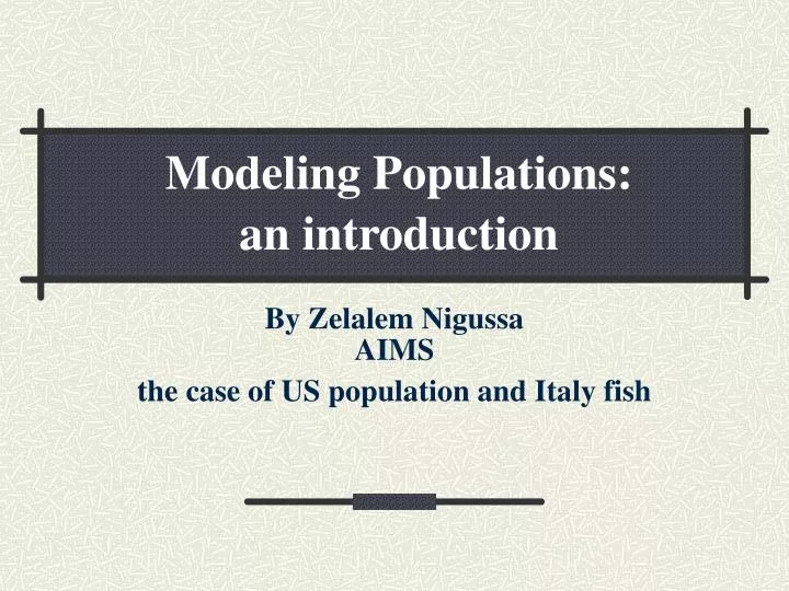 by zelalem nigussa aims the case of us population and italy fish