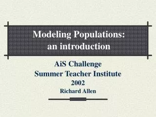 AiS Challenge Summer Teacher Institute 2002 Richard Allen