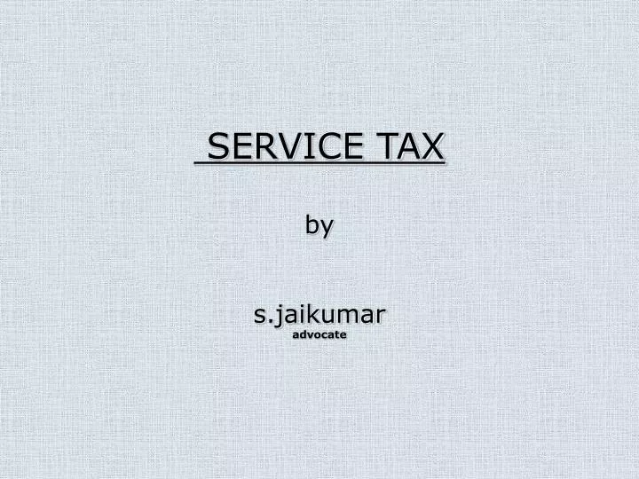 service tax by s jaikumar advocate