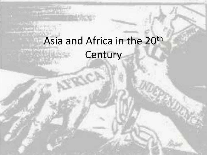 asia and africa in the 20 th century