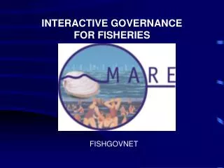 INTERACTIVE GOVERNANCE FOR FISHERIES