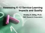 Assessing K-12 Service-Learning Impacts and Quality - slide 1