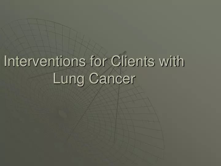 interventions for clients with lung cancer
