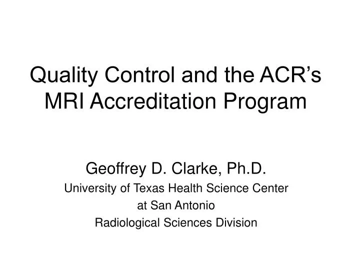quality control and the acr s mri accreditation program