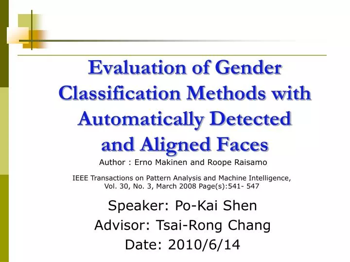 evaluation of gender classification methods with automatically detected and aligned faces