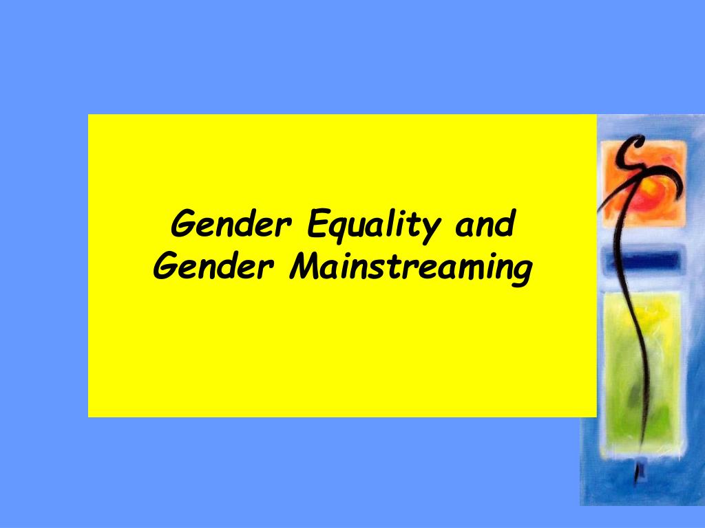 PPT - Gender Equality and Gender Mainstreaming PowerPoint Presentation ...