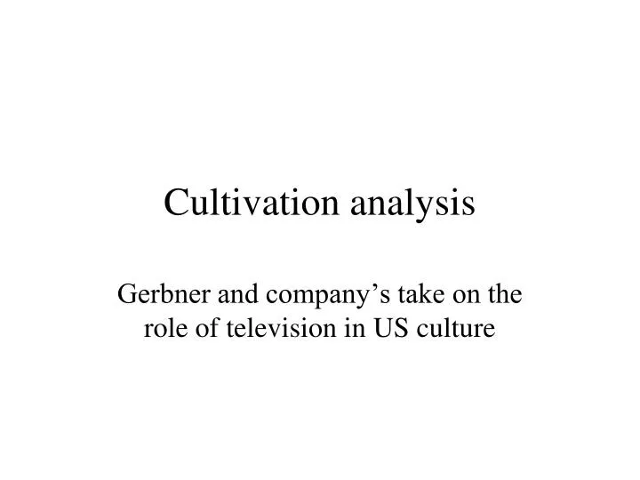 cultivation analysis