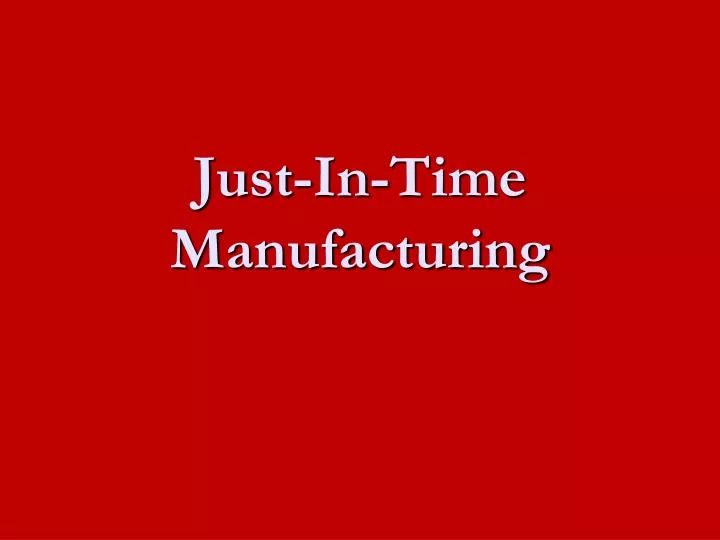 just in time manufacturing