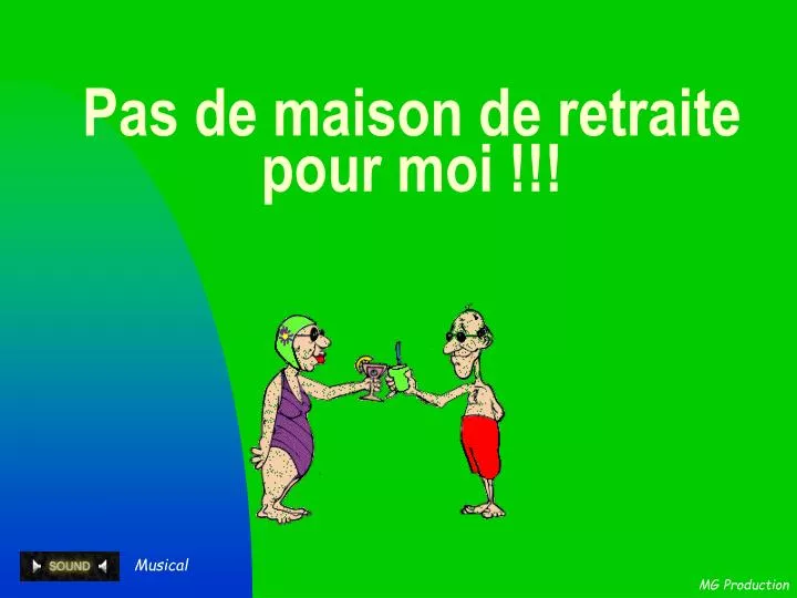 pas de maison de retraite pour moi