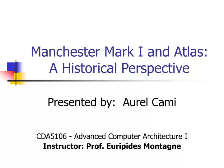 manchester mark i and atlas a historical perspective