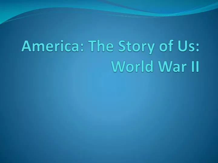 america the story of us world war ii