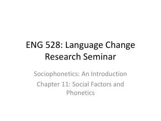 ENG 528: Language Change Research Seminar