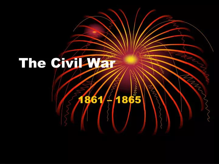 PPT - The Civil War PowerPoint Presentation, Free Download - ID:1468365