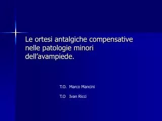 Le ortesi antalgiche compensative nelle patologie minori dell’ avampiede .