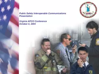 Public Safety Interoperable Communications Presentation Virginia APCO Conference October 6, 2004