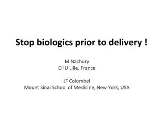 Stop biologics prior to delivery !
