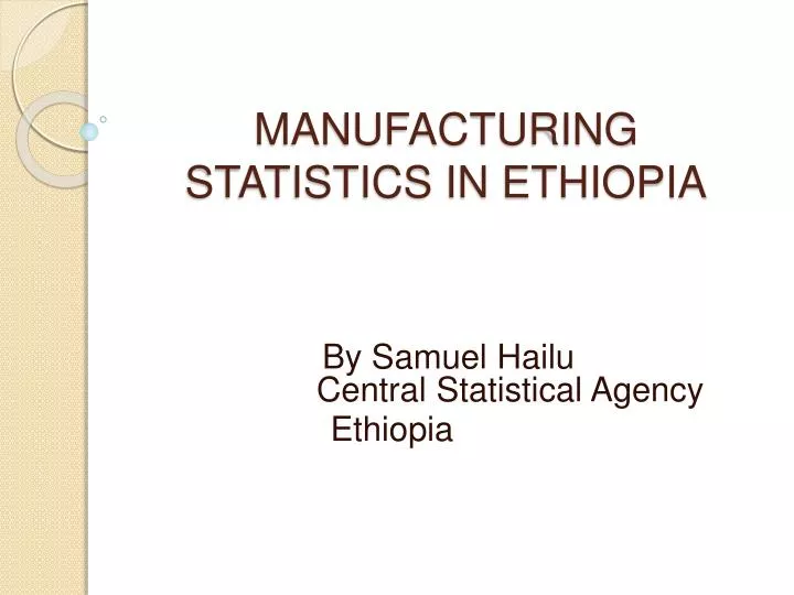 manufacturing statistics in ethiopia