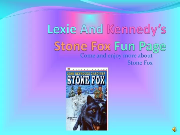 lexie and kennedy s stone fox fun page